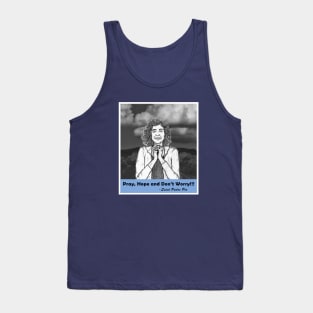 Pray, Hope and Don't Worry Tank Top